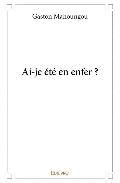 Ai je été en enfer ?