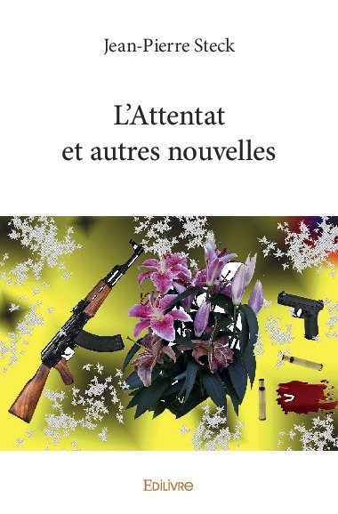 L'attentat et autres nouvelles