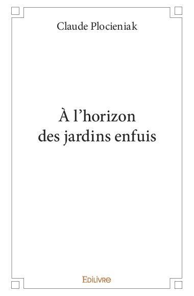 À l'horizon des jardins enfuis