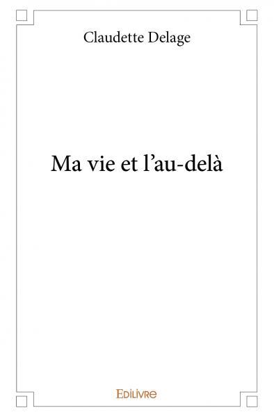 Ma vie et l'au delà