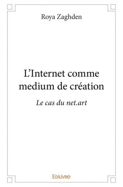 L'internet comme medium de création