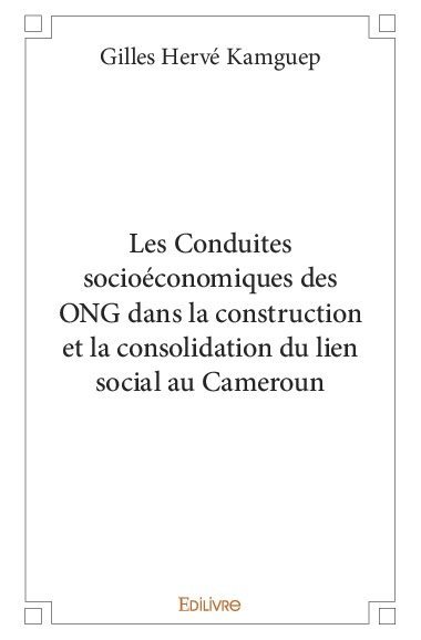 Les conduites socioéconomiques des ong dans la construction et la consolidation du lien social au cameroun