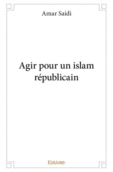 Agir pour un islam républicain