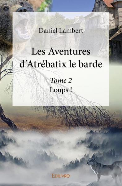 Les Aventures d'Atrébatix le barde - Tome 2