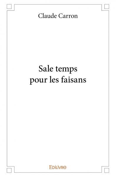 Sale temps pour les faisans