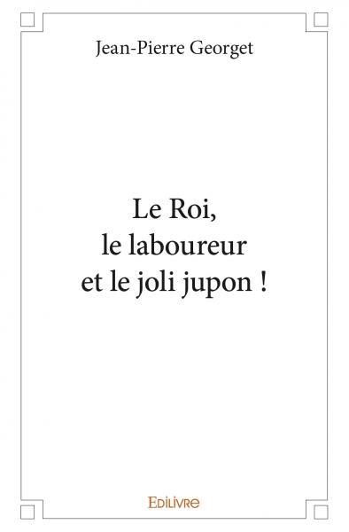 Le roi, le laboureur et le joli jupon !