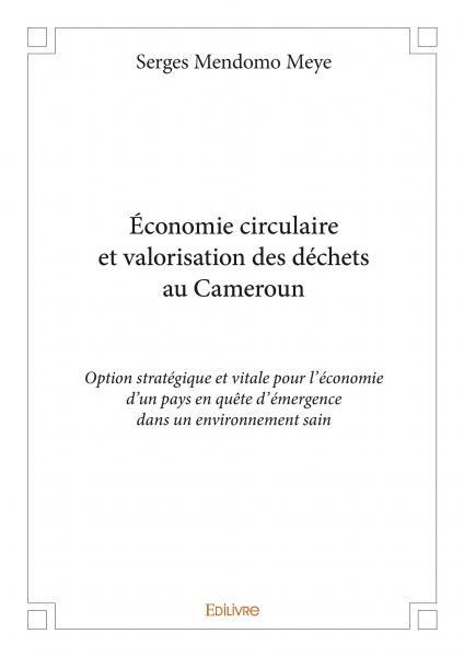 économie circulaire et valorisation des déchets au cameroun