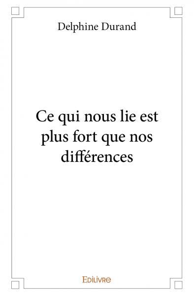 Ce qui nous lie est plus fort que nos différences