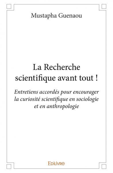 La recherche scientifique avant tout !