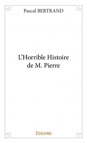 L’horrible histoire de m. pierre