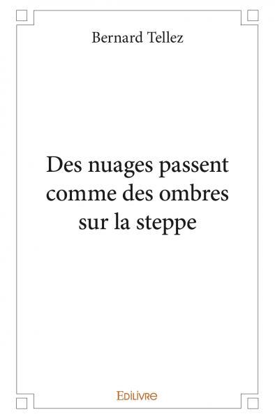 Des nuages passent comme des ombres sur la steppe