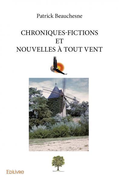 Chroniques fictions et nouvelles à tout vent