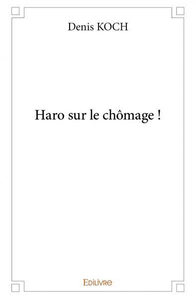 Haro sur le chômage !
