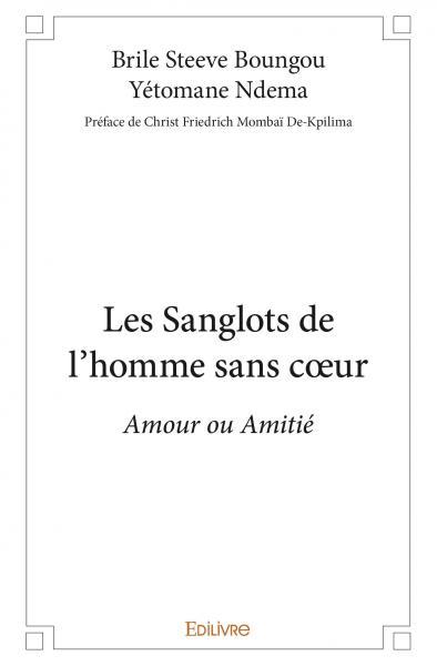 Les sanglots de l'homme sans cœur