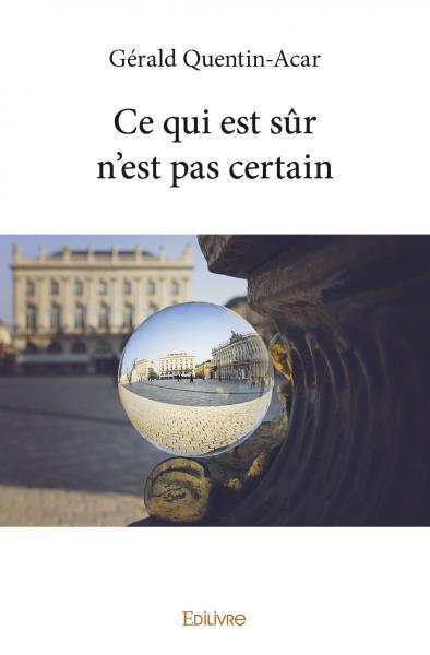 Ce qui est sûr n'est pas certain