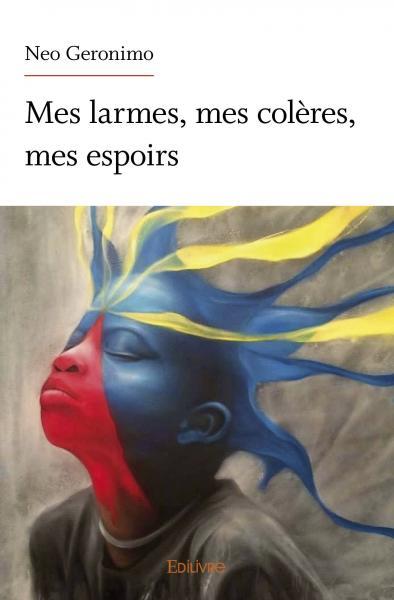 Mes larmes, mes colères, mes espoirs