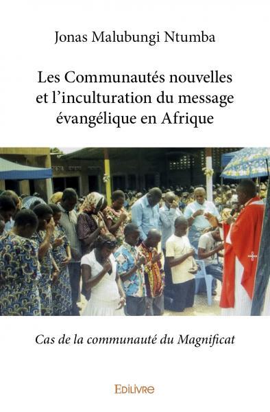 Les communautés nouvelles et l'inculturation du message évangélique en afrique
