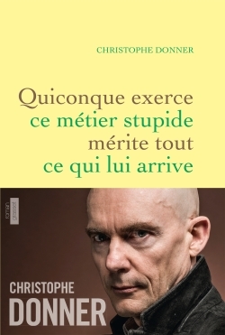 Quiconque exerce ce métier stupide mérite tout ...