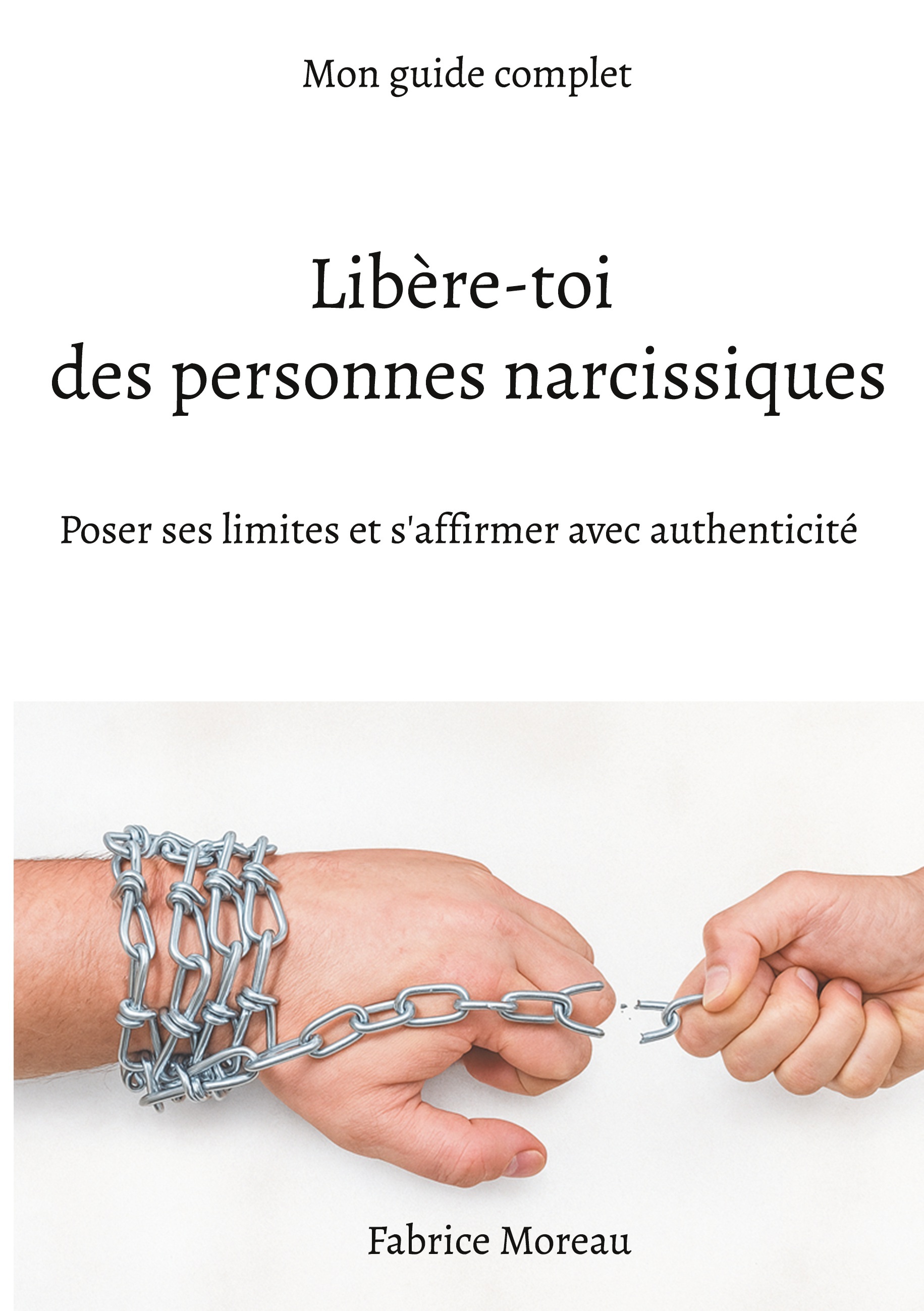 Libère-toi des personnes narcissiques.