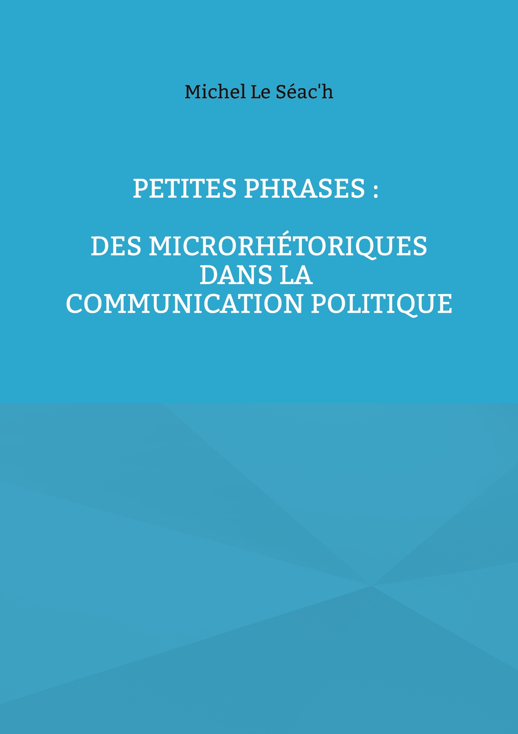 Petites phrases : des microrhétoriques dans la communication politique