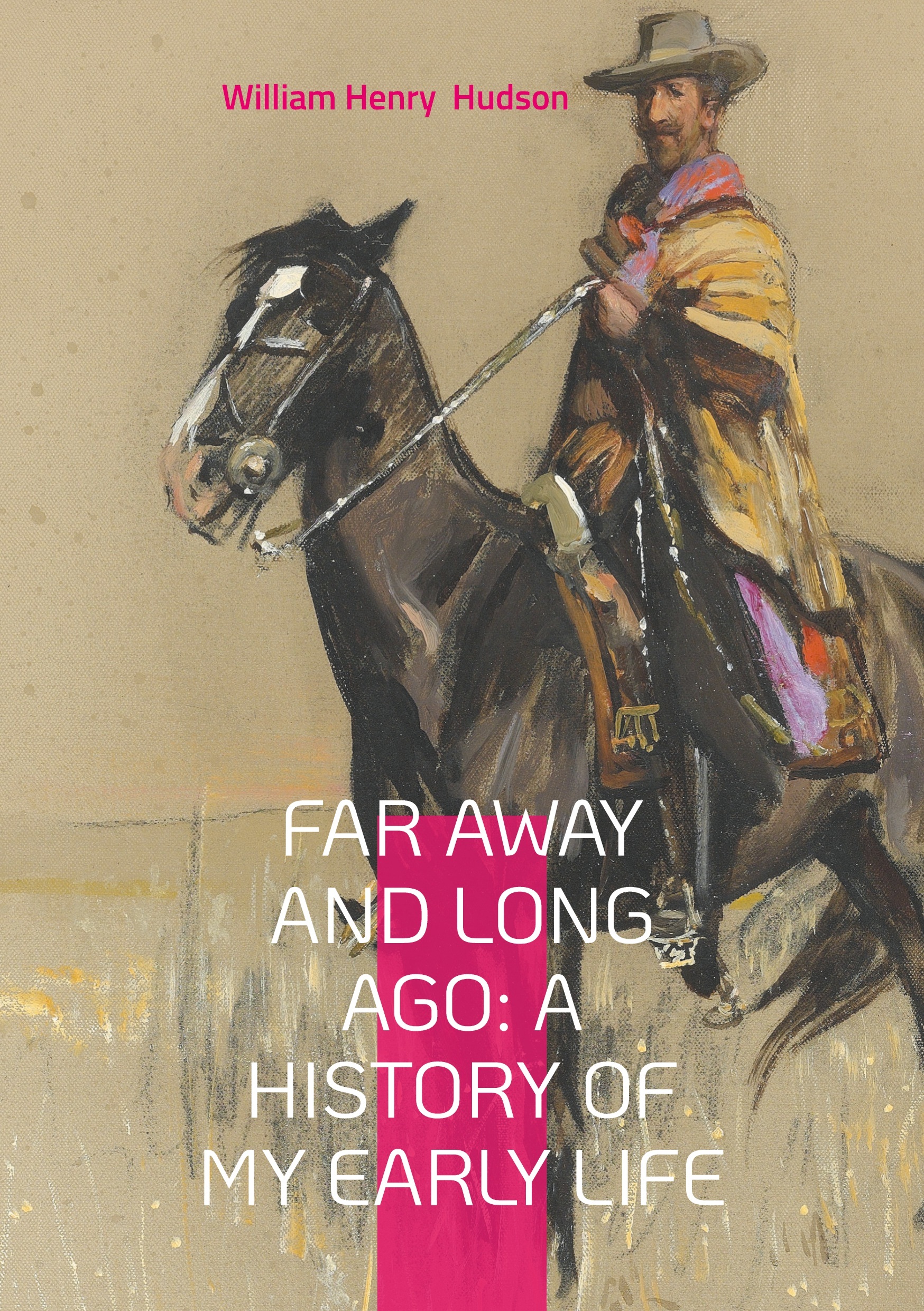 Far Away and Long Ago: A History of My Early Life