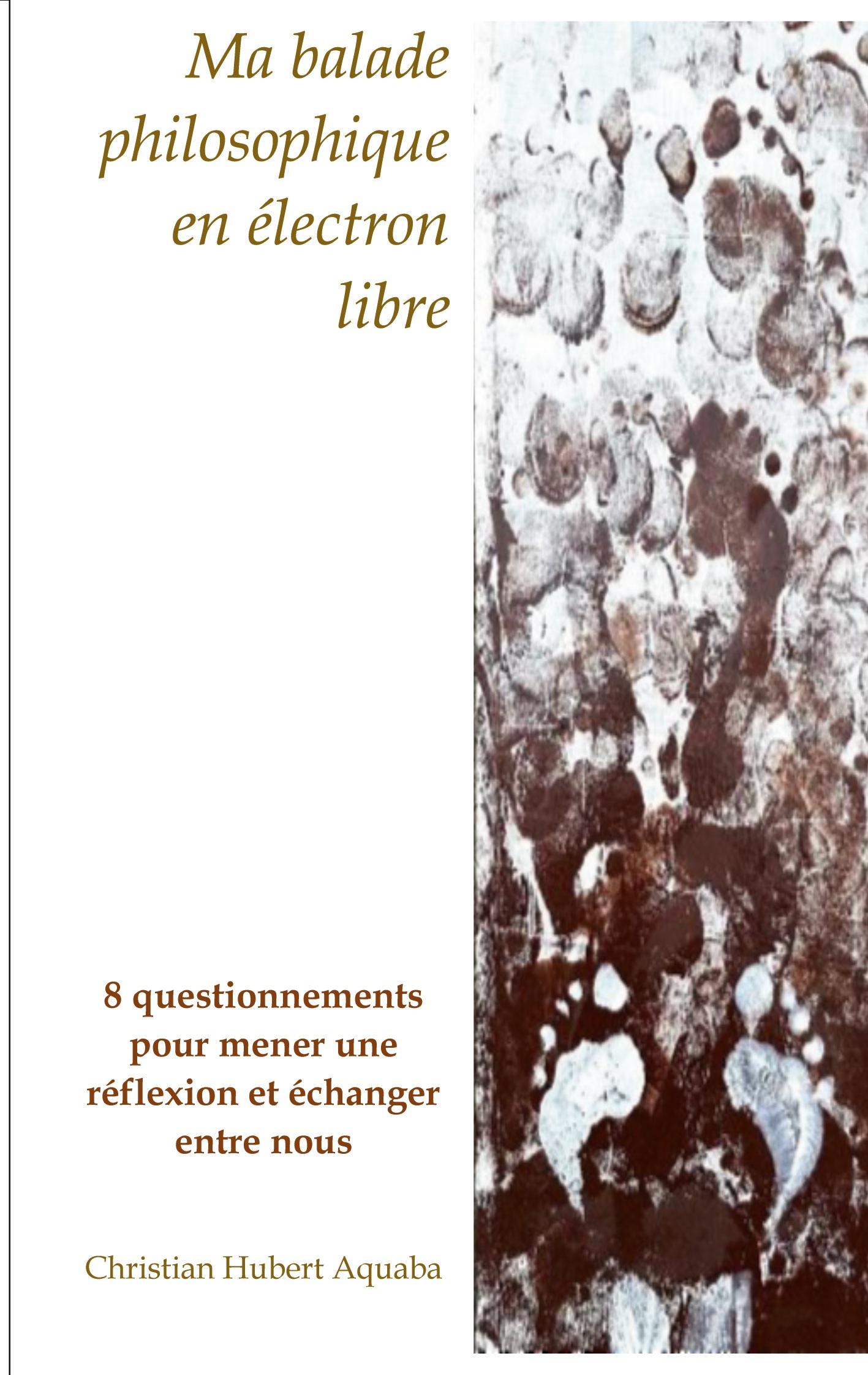 Ma balade philosophique en électron libre