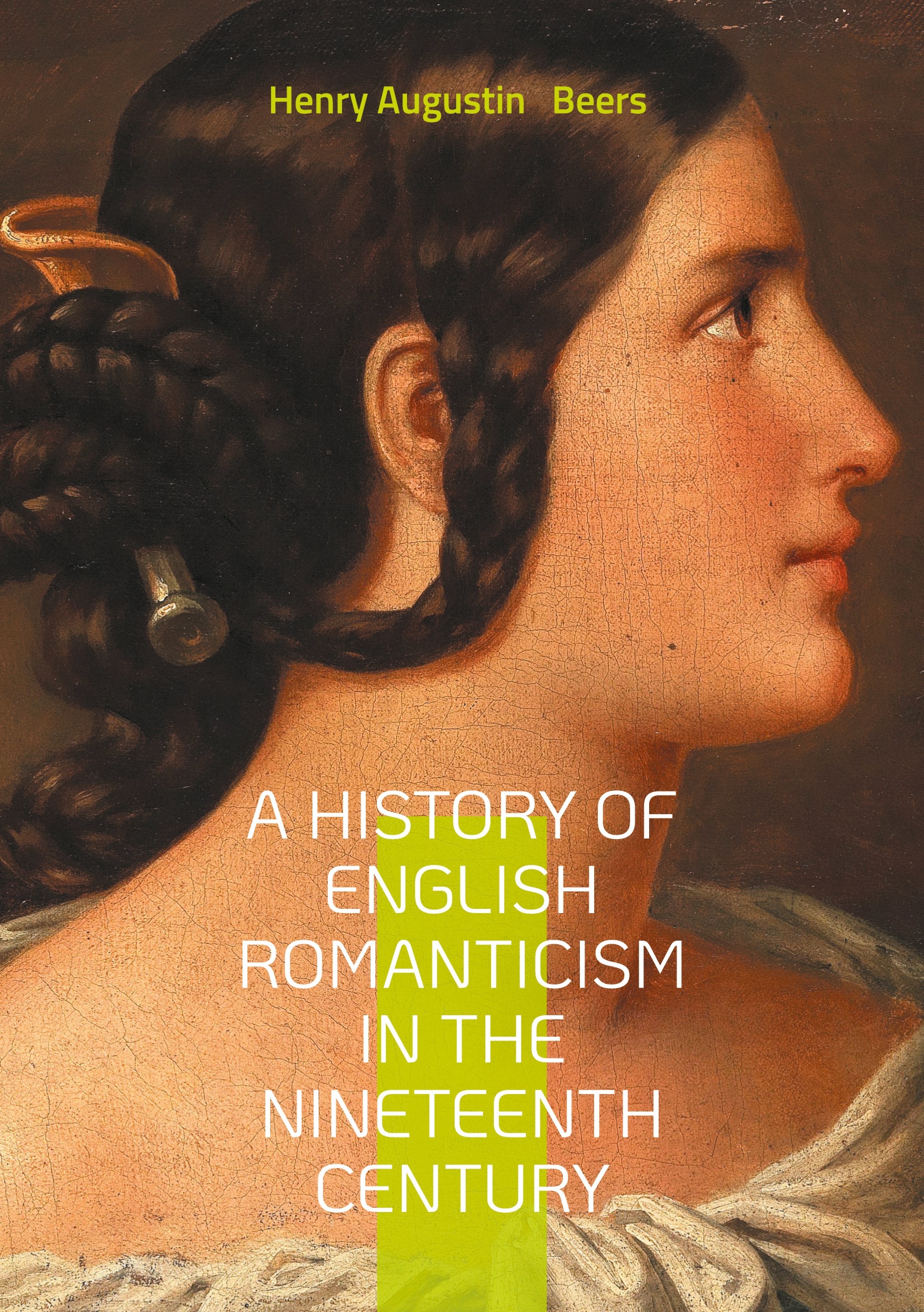 A History of English Romanticism in the Nineteenth Century