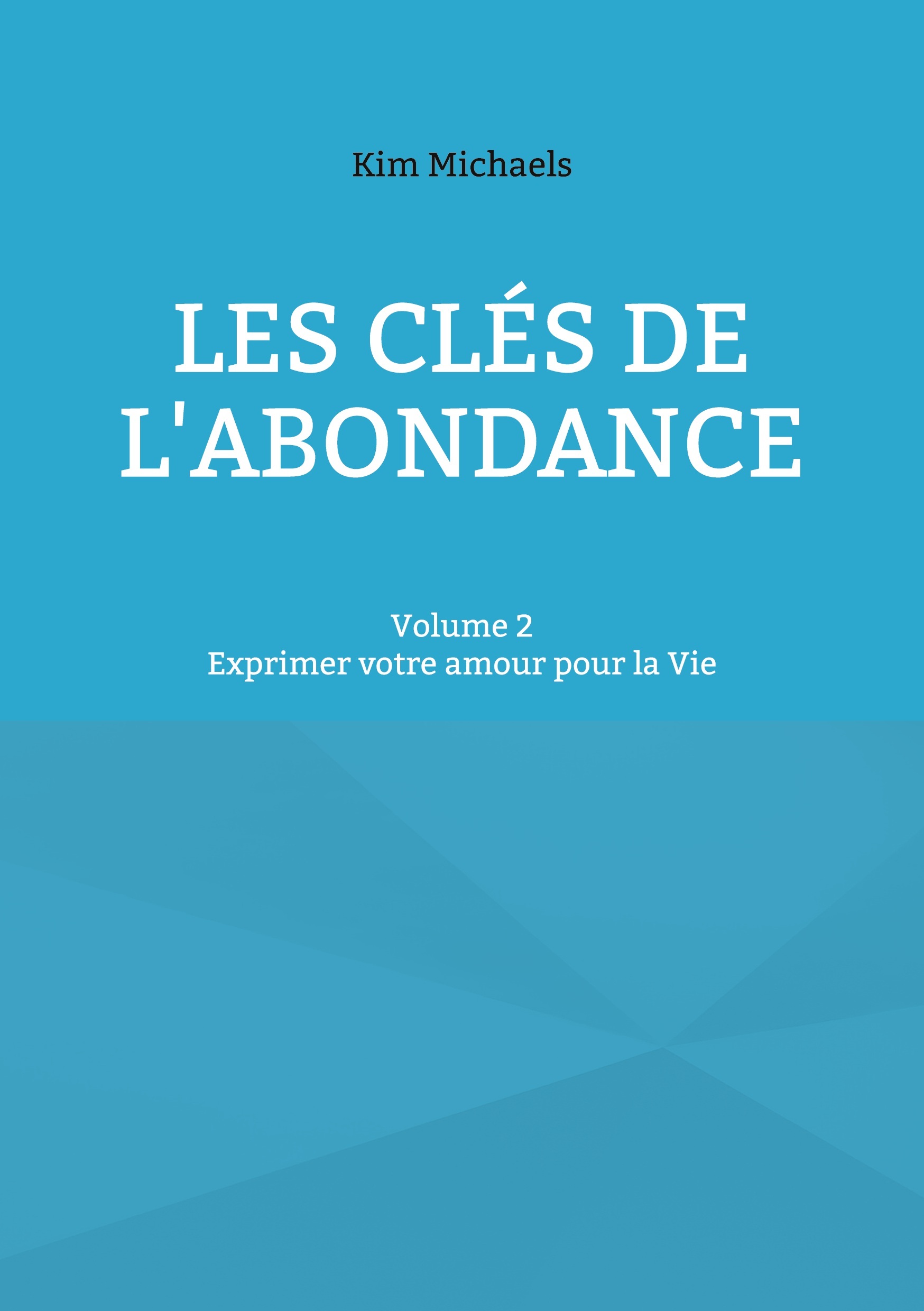 Les clés de l'abondance - Volume 2