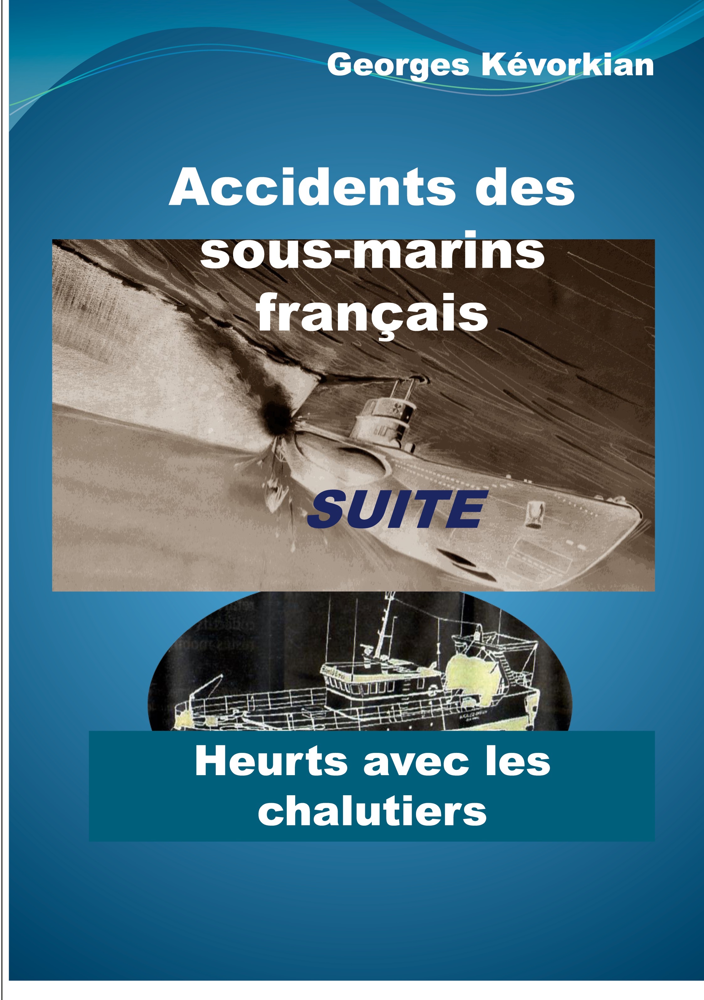 Accidents des sous-marins français Suite Heurts avec les chalutiers