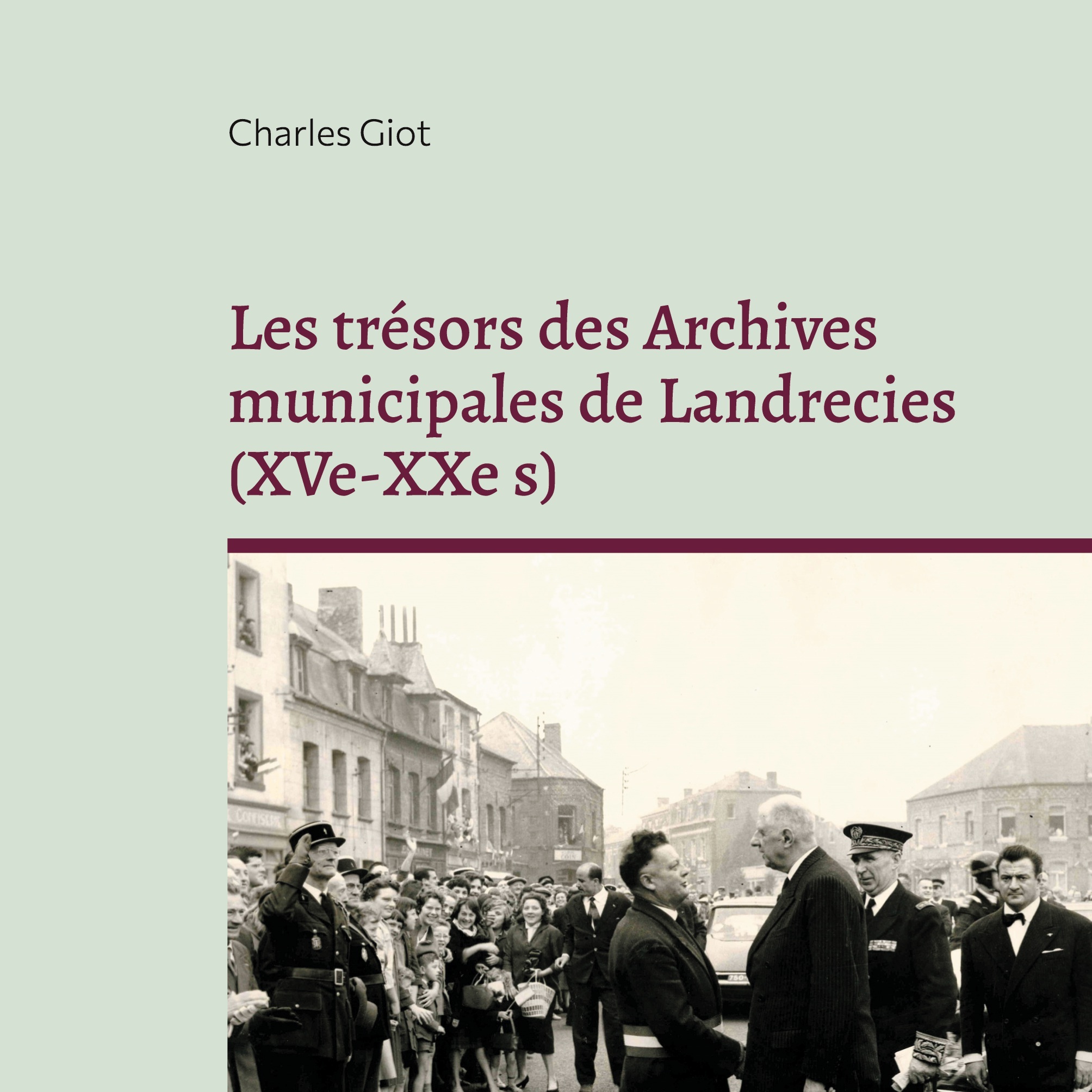 Les trésors des Archives municipales de Landrecies (XVe-XXe s)