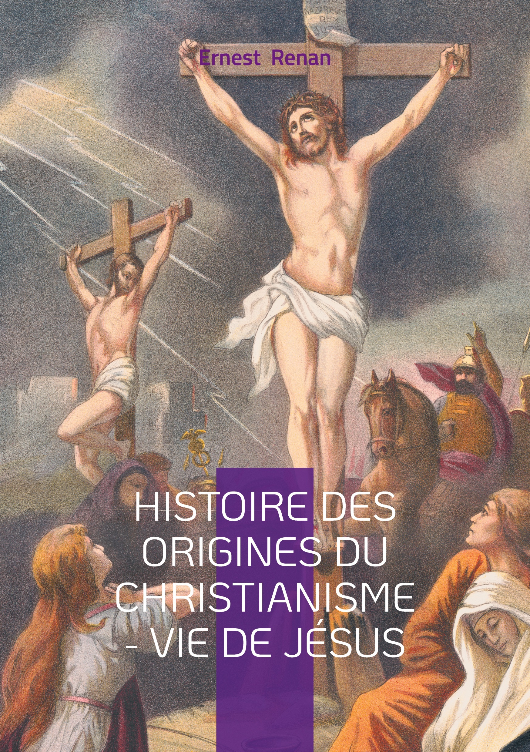 Histoire des origines du christianisme - Vie de Jésus