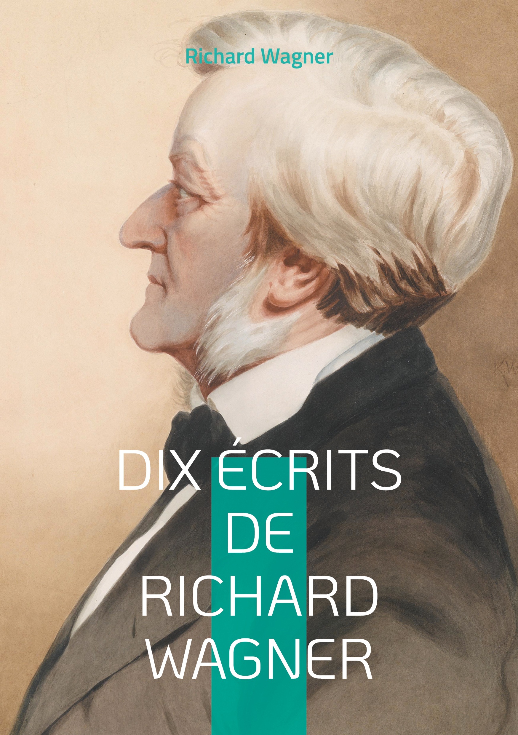Dix Écrits de Richard Wagner