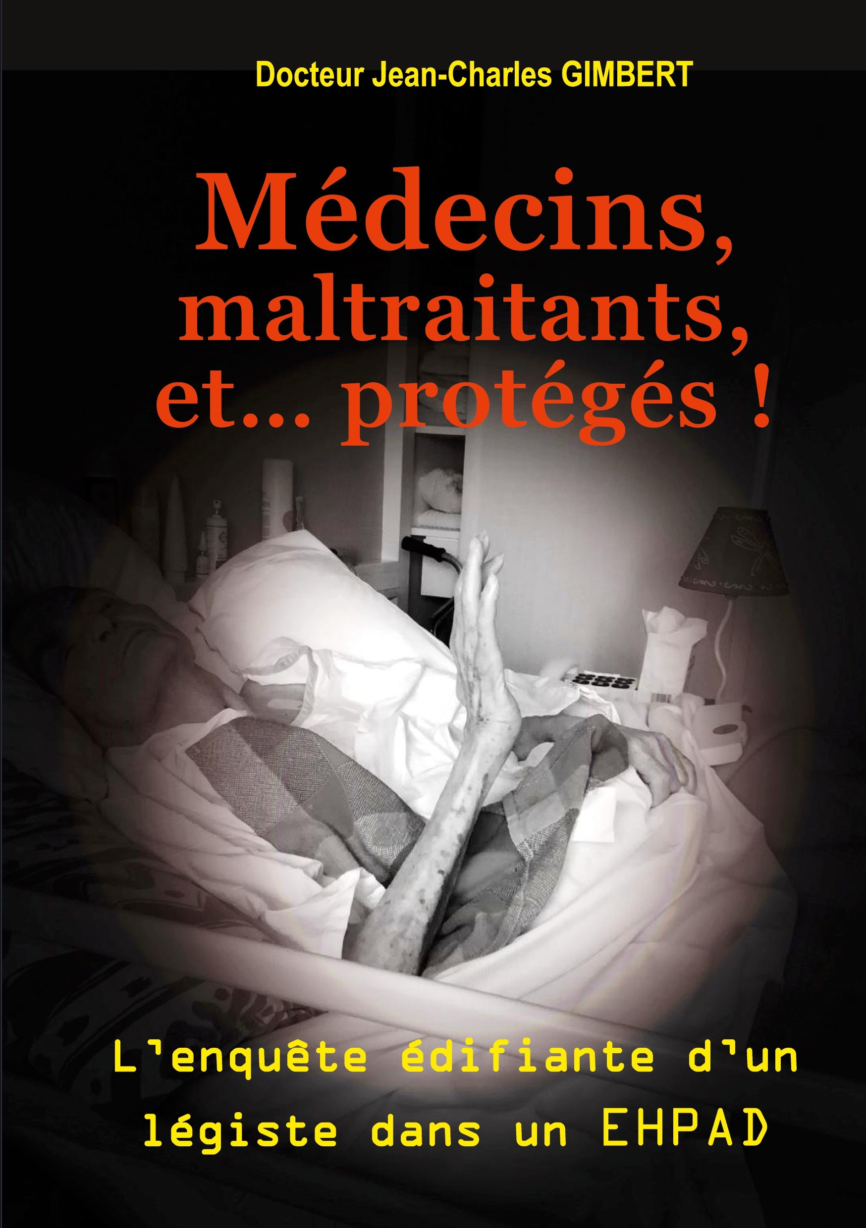 Médecins, maltraitants, et... protégés !