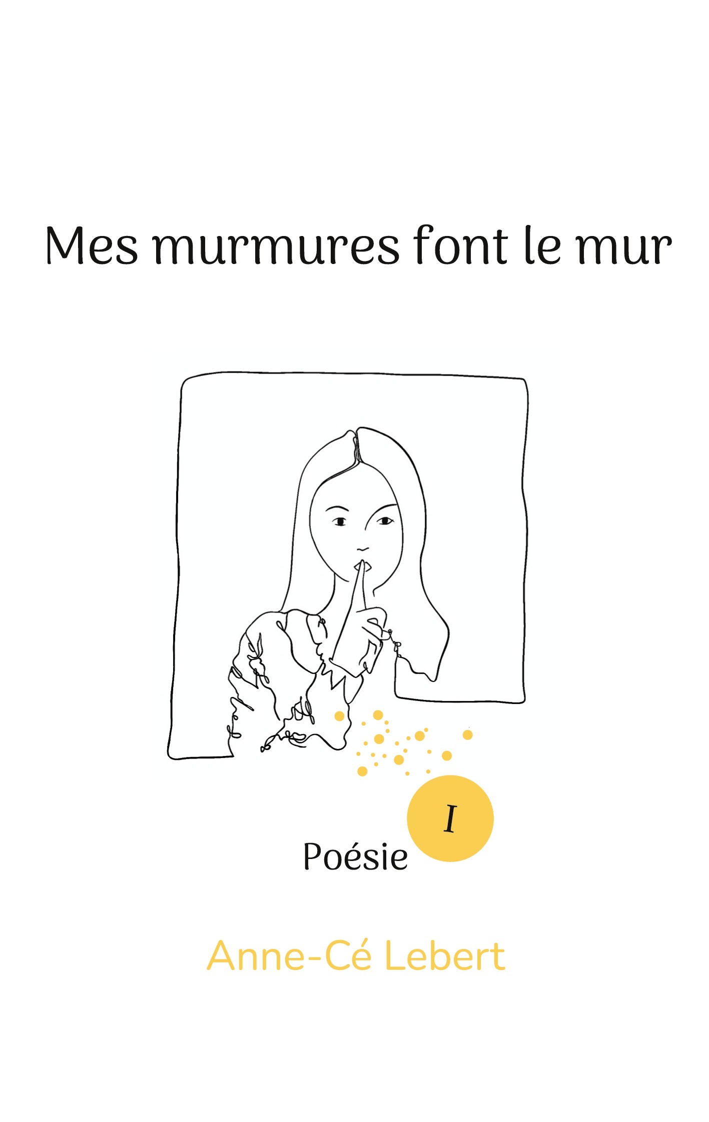 Mes murmures font le mur