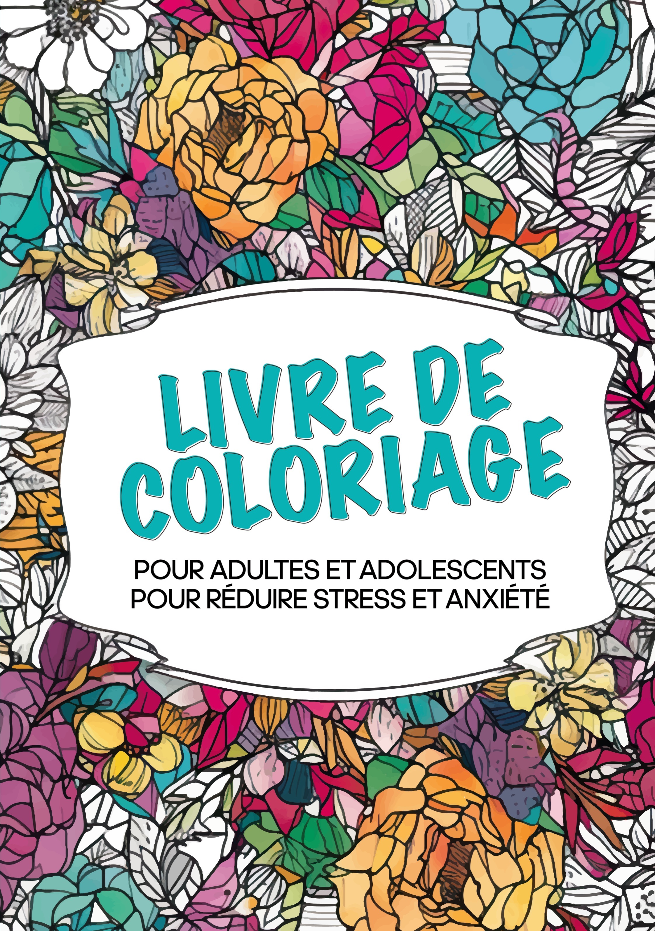 Livre de coloriage pour adultes et adolescents pour réduire le stress et l'anxiété