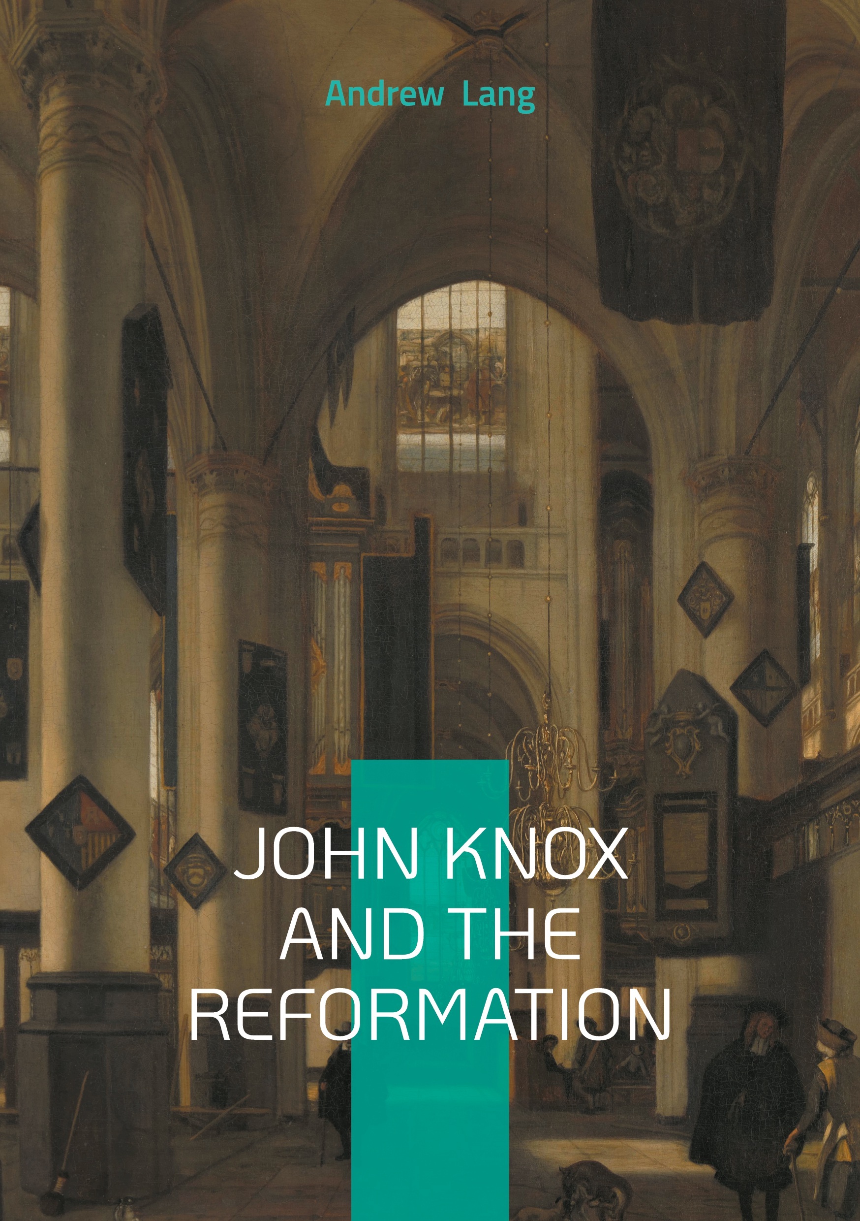 John Knox And The Reformation