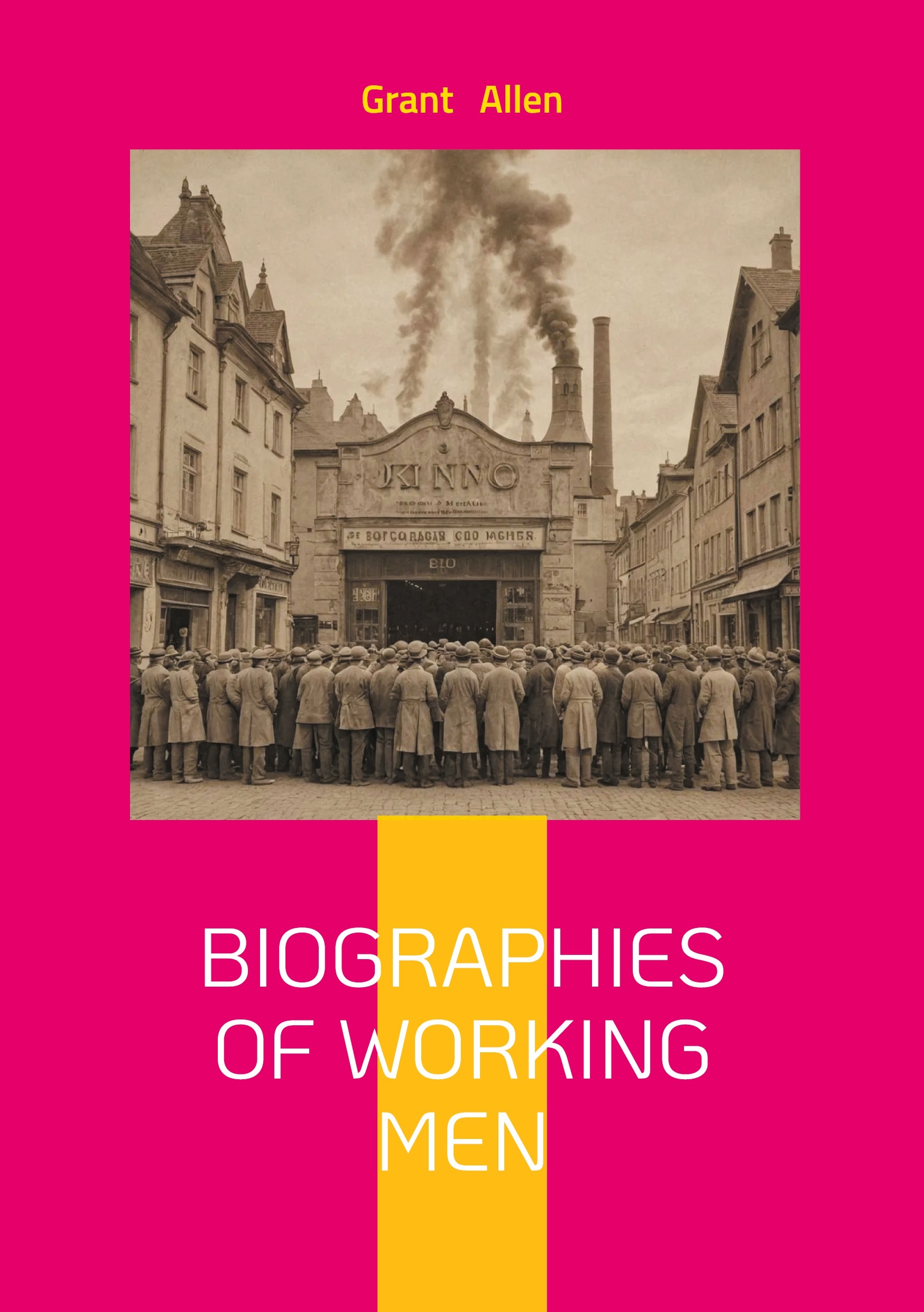 Biographies Of Working Men