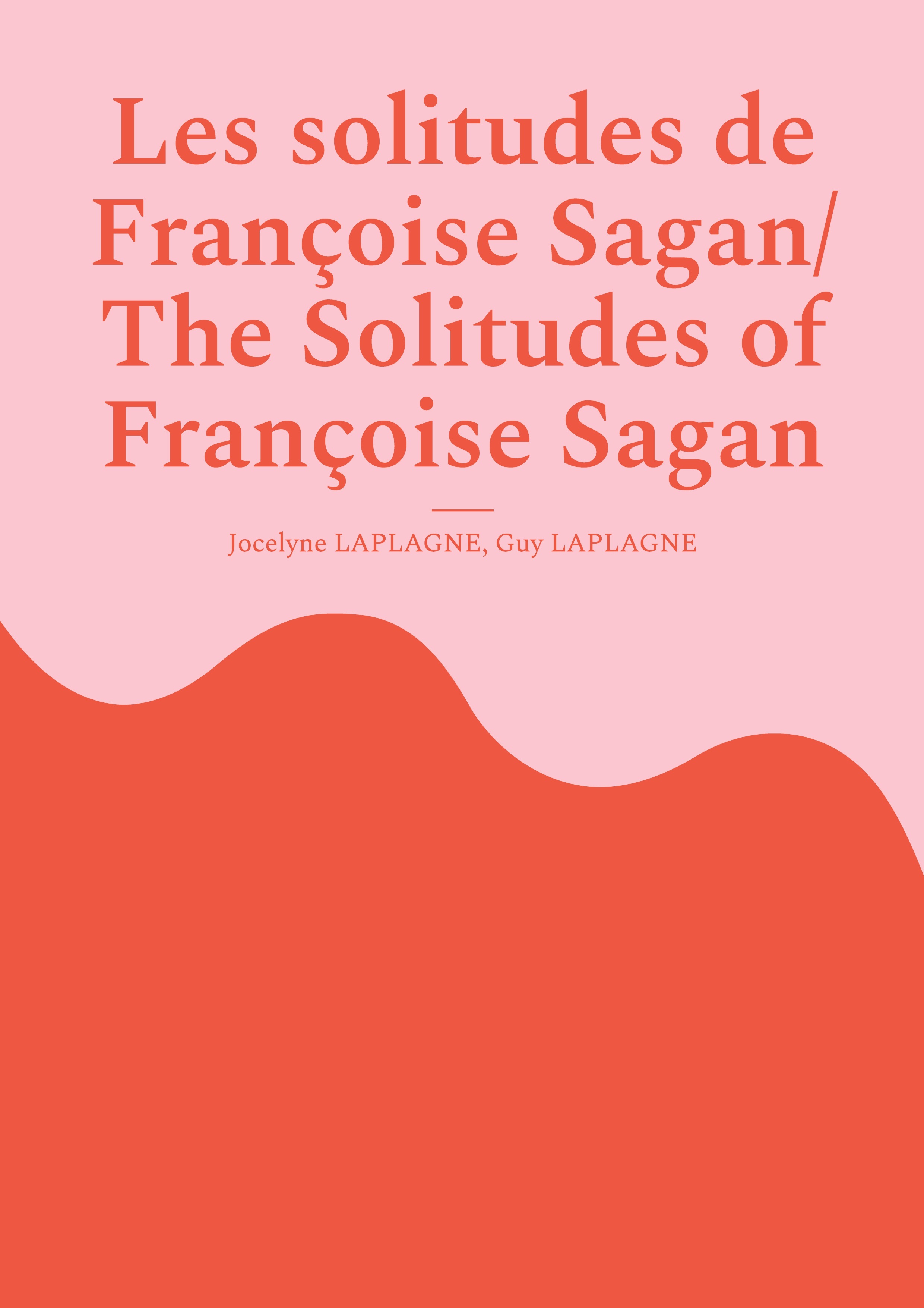 Les solitudes de Françoise Sagan/ The Solitudes of Françoise Sagan