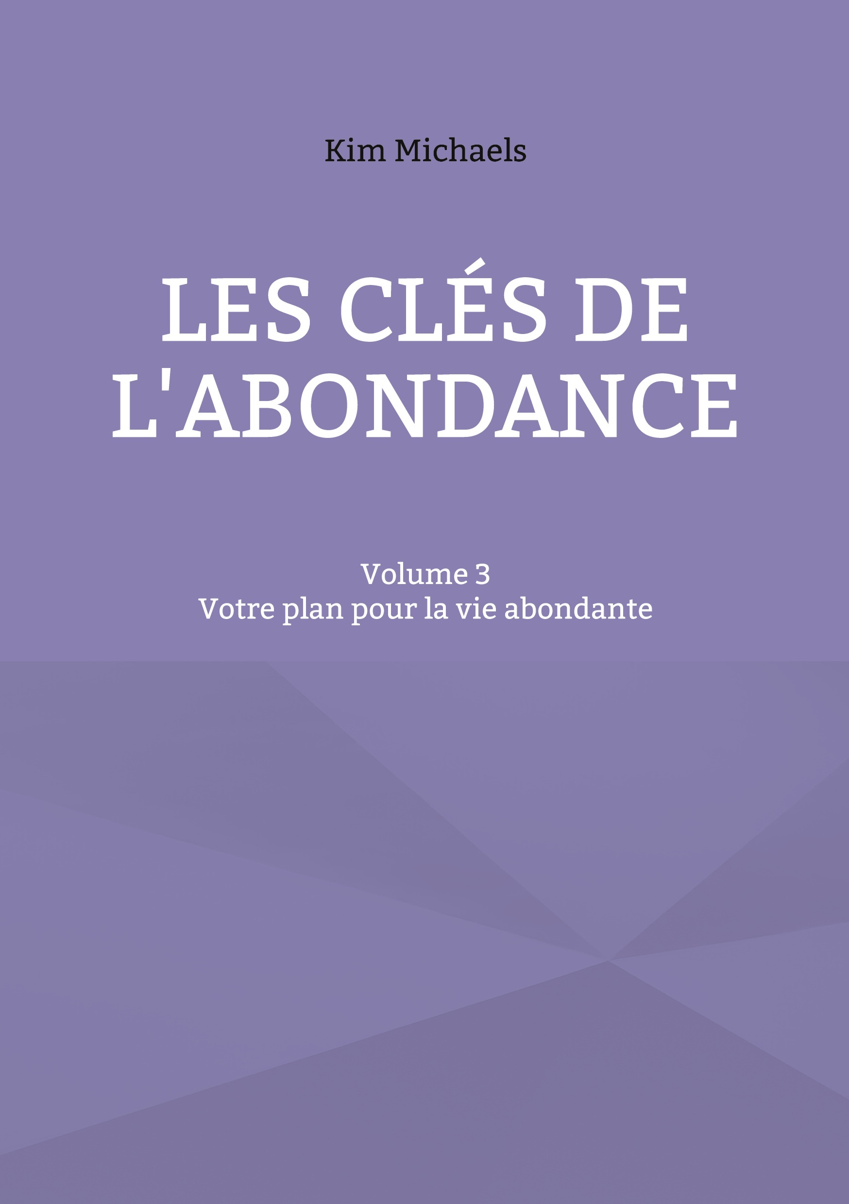 Les clés de l'abondance - Volume 3