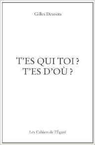 T'es qui toi ? t'es d'ou ?