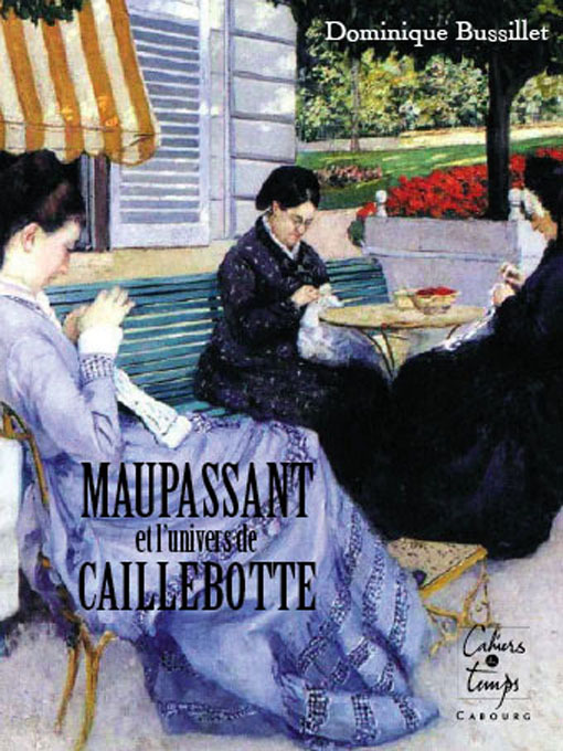 Maupassant et l'univers de Caillebotte