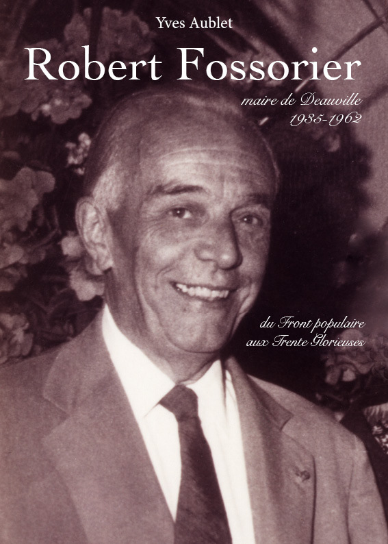 Robert Fossorier, maire de Deauville de 1935 à 1962