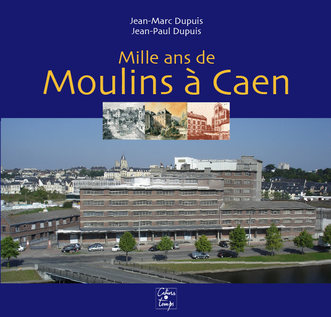 Mille ans de moulins à Caen