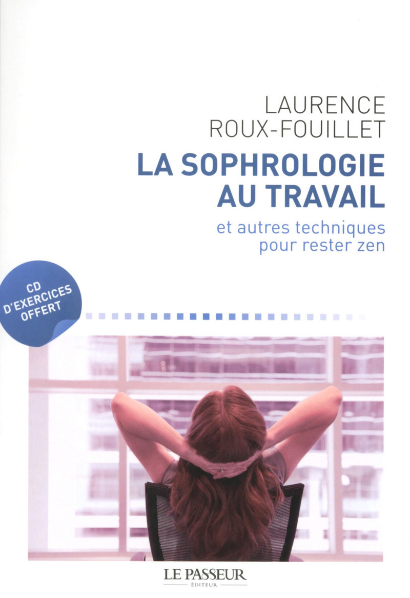 La sophrologie au travail et autres techniques pour rester zen