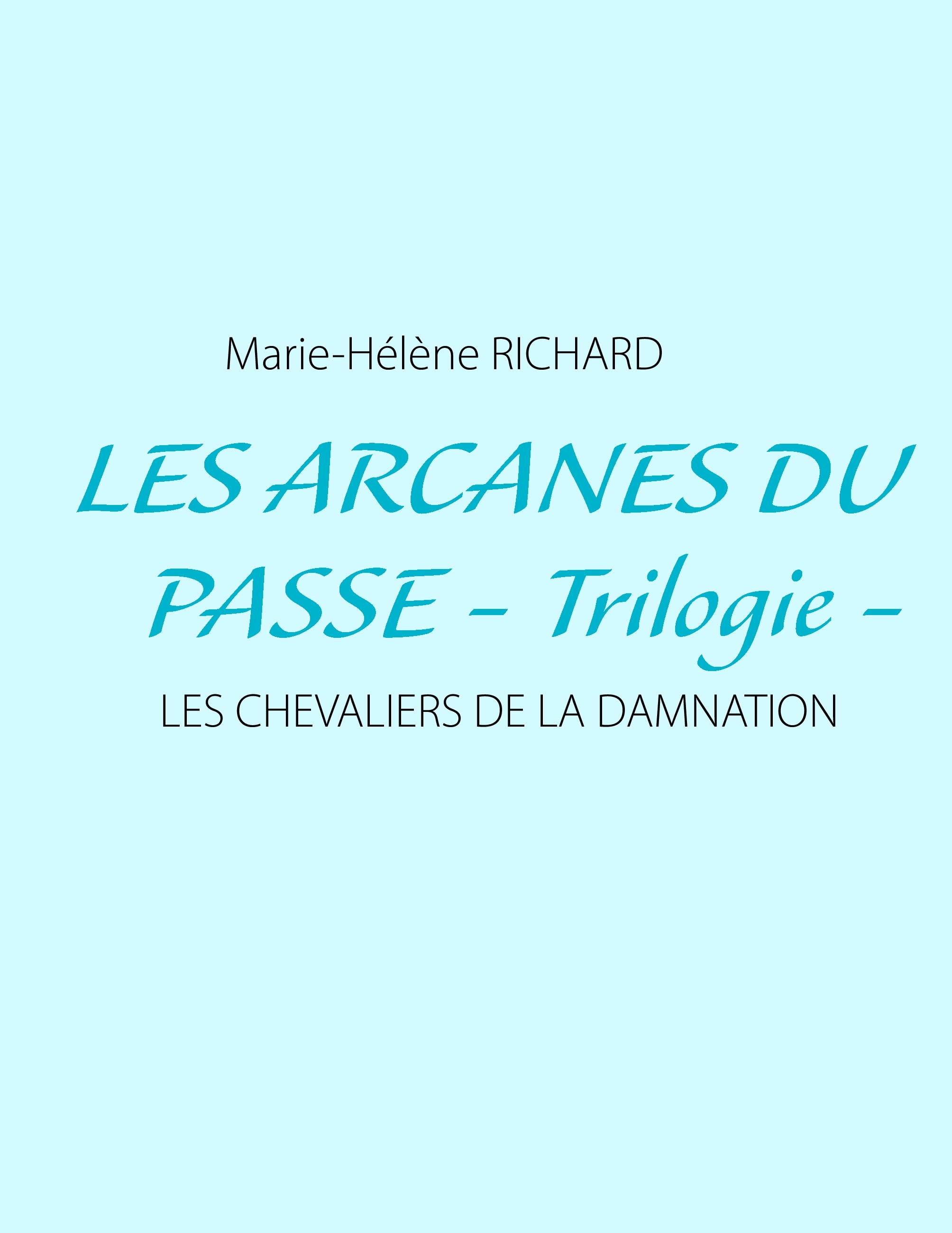 Les arcanes du passe - Trilogie -