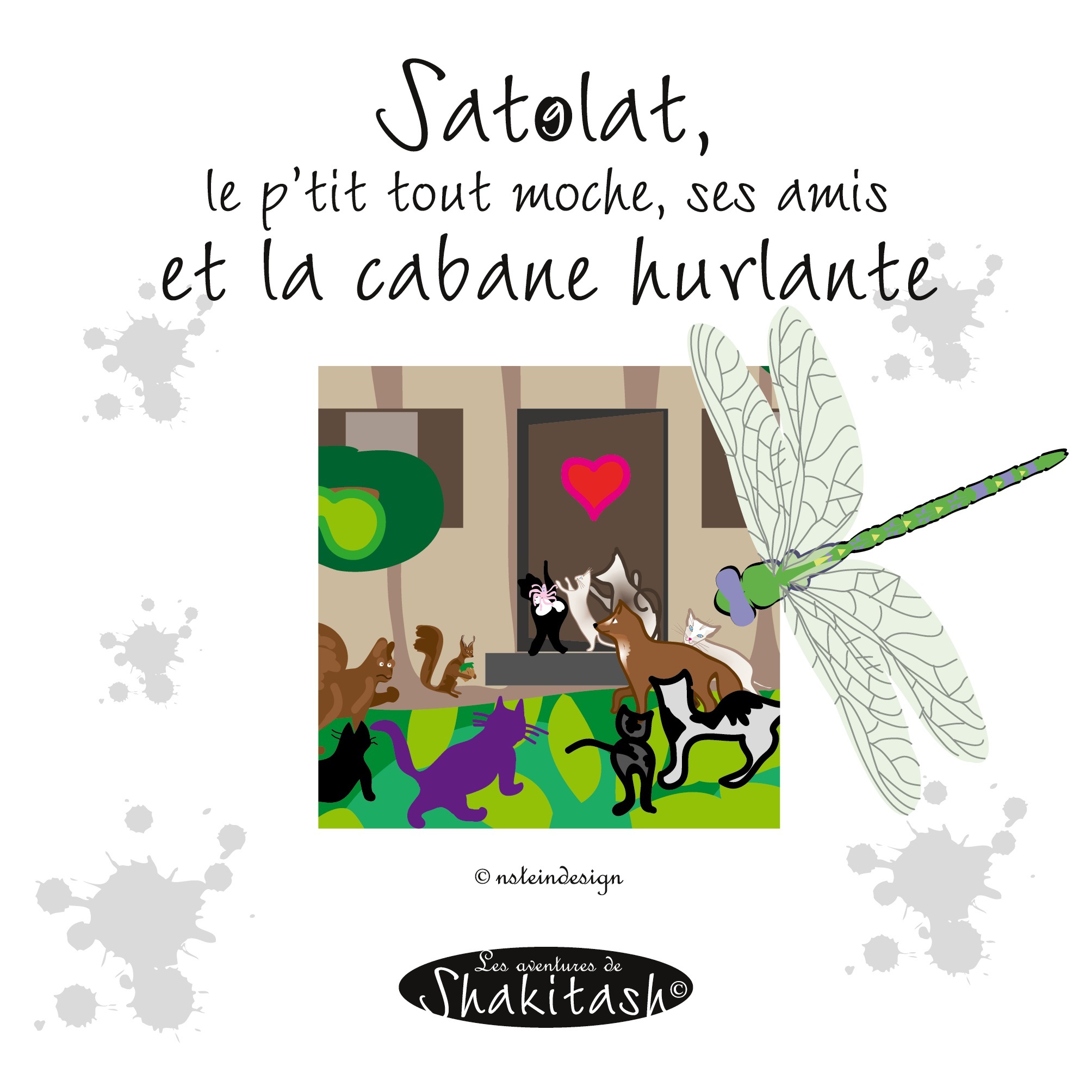 Satolat, le p'tit tout moche, tous ses amis et la cabane
