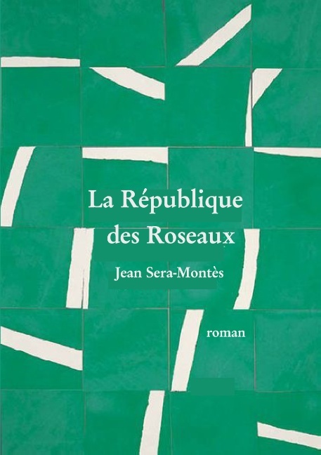 LA REPUBLIQUE DES ROSEAUX