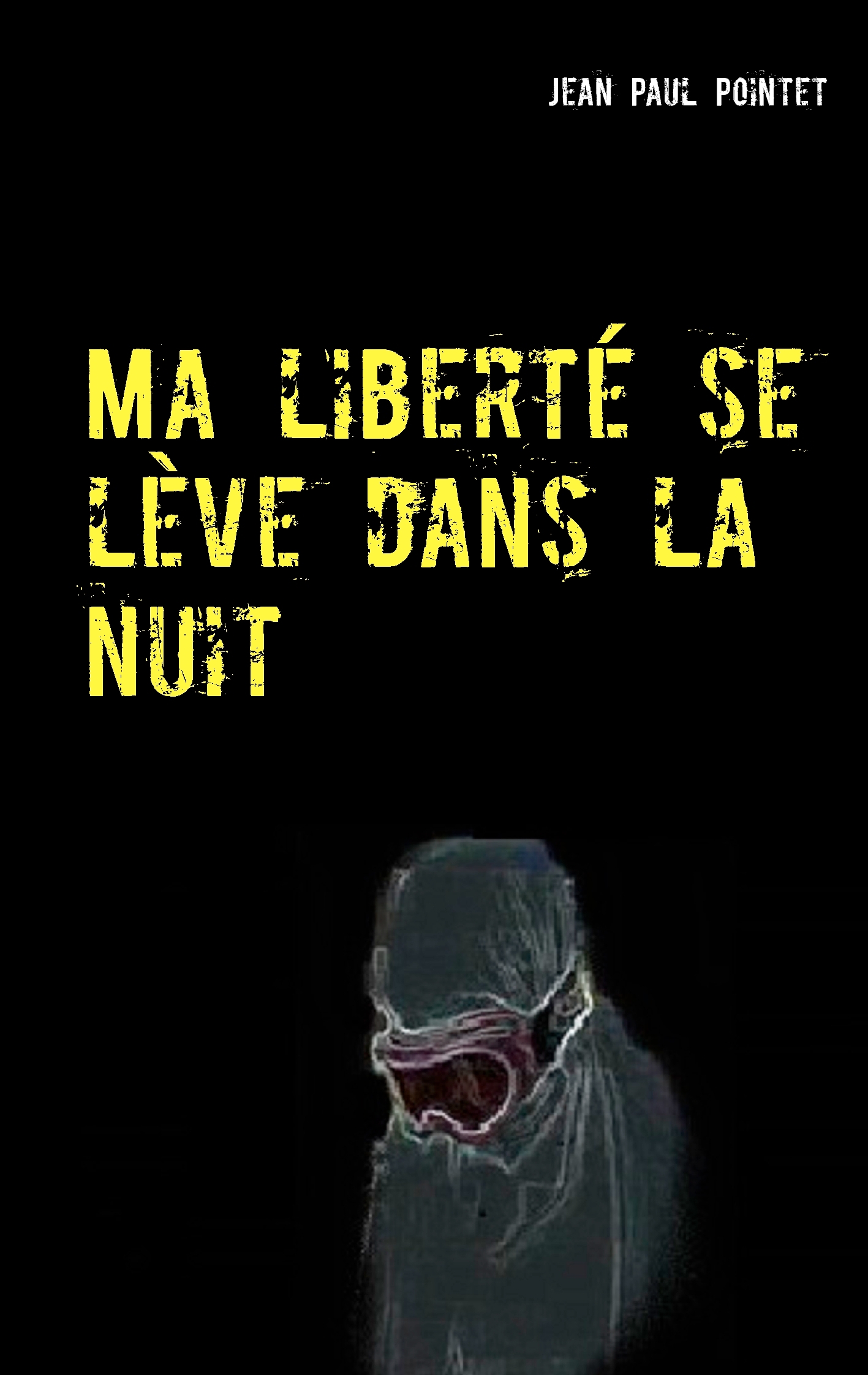 Ma liberté se lève dans la nuit
