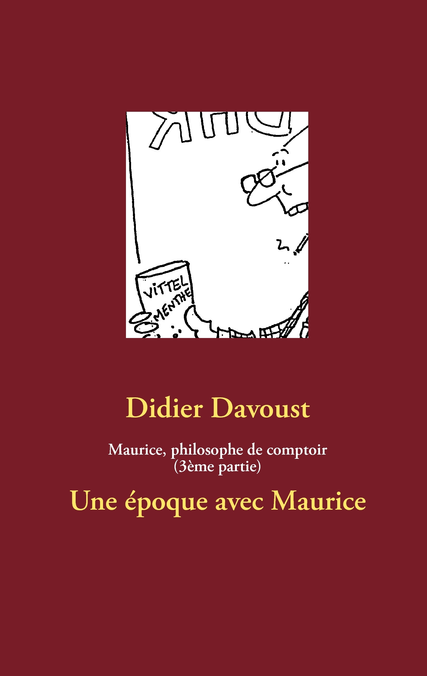Maurice, philosophe de comptoir (3ème partie)