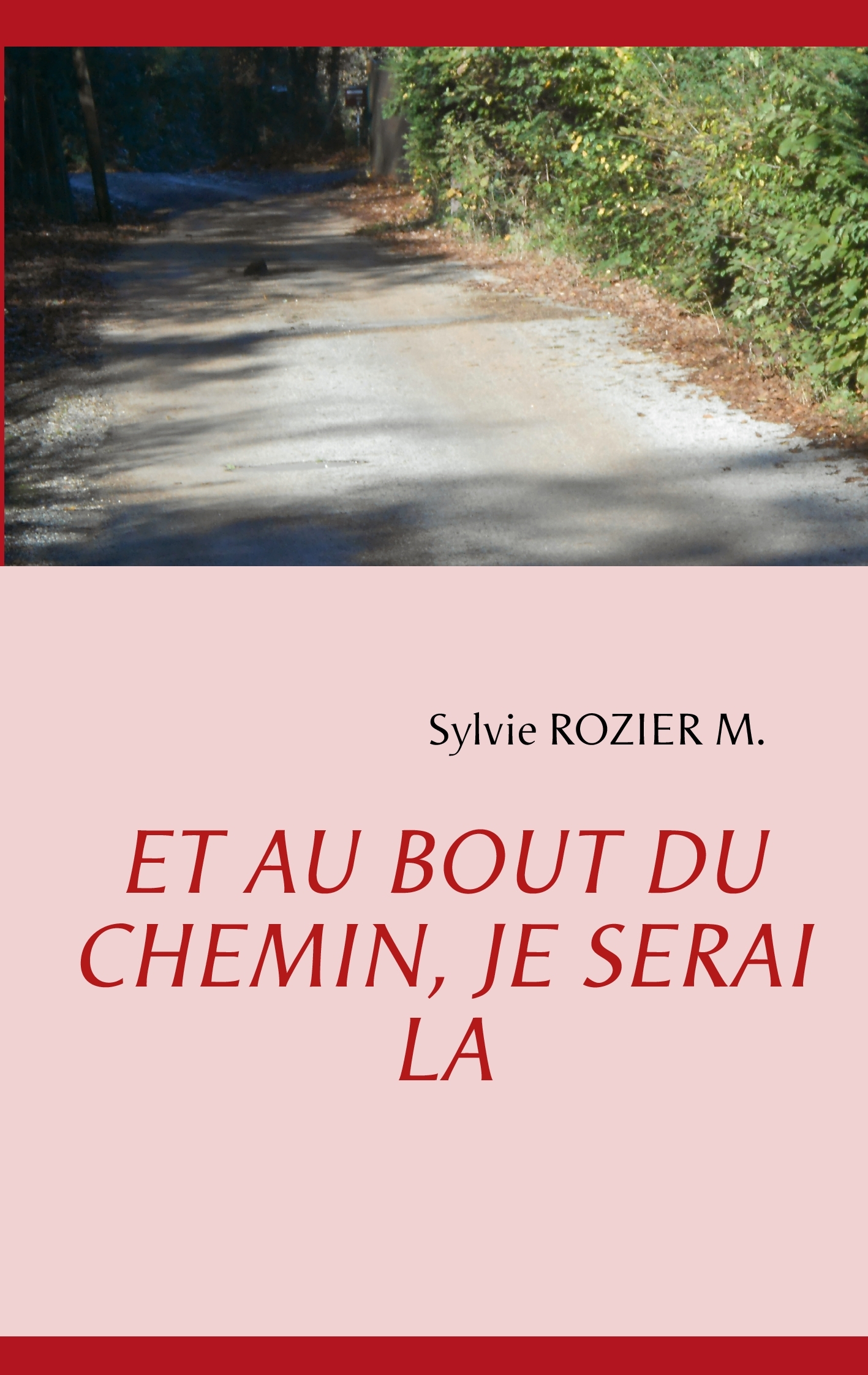 Et au bout du chemin, je serai là